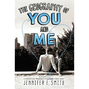 The Geography of You and Me, Paperback - Jennifer E. Smith imagine