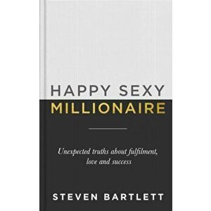 Happy Sexy Millionaire, Paperback - Steven Bartlett imagine
