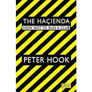 Hacienda, Paperback - Peter Hook imagine