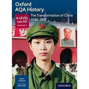 Oxford AQA History for A Level: The Transformation of China, Paperback - Sally Waller imagine