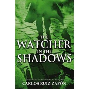 The Watcher in the Shadows, Paperback - Carlos Ruiz Zafon imagine
