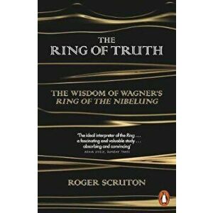 Ring of Truth, Paperback - Roger Scruton imagine