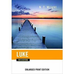 Luke for Everyone (Enlarged Print), Paperback - N. T. Wright imagine