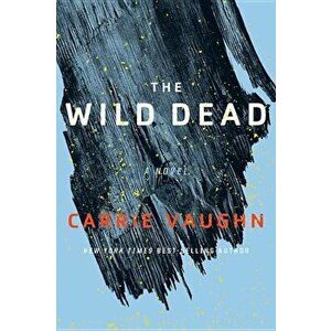 The Wild Dead, Paperback - Carrie Vaughn imagine