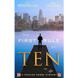 The First Rule of Ten, Paperback - Gay Hendricks imagine