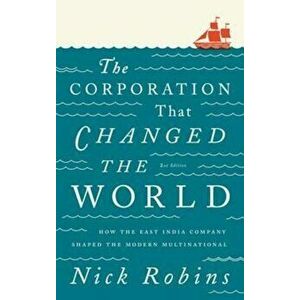 Corporation That Changed the World, Paperback - Nick Robins imagine
