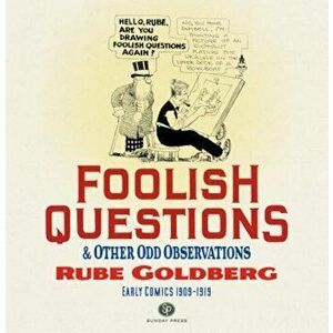 Foolish Questions and Other Odd Observations, Hardcover - Goldberg Rube imagine