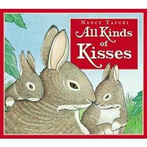 All Kinds of Kisses, Hardcover - Nancy Tafuri imagine