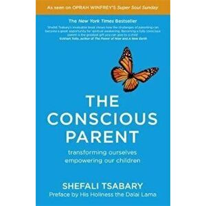 Conscious Parent, Paperback - Shefali Tsabary imagine