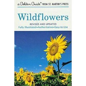 Wildflowers: A Fully Illustrated, Authoritative and Easy-To-Use Guide, Paperback - Alexander C. Martin imagine