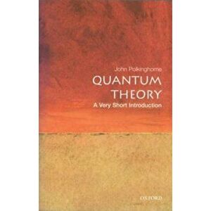 Quantum Theory: A Very Short Introduction, Paperback - John Polkinghorne imagine