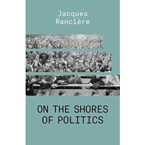 On the Shores of Politics, Paperback imagine