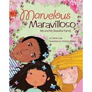 Marvelous Maravilloso: Me and My Beautiful Family, Hardcover - Carrie Lara imagine