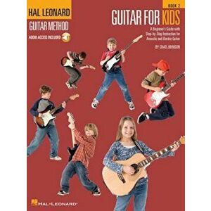 Guitar for Kids - Book 2: Hal Leonard Guitar Method, Paperback - Chad Johnson imagine