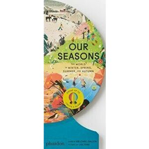 Our Seasons. The World in Winter, Spring, Summer, and Autumn, Board book - Sue Lowell Gallion imagine