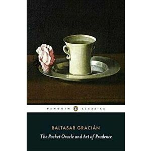 The Pocket Oracle and Art of Prudence, Paperback - Baltasar Graciaan y. Morales imagine