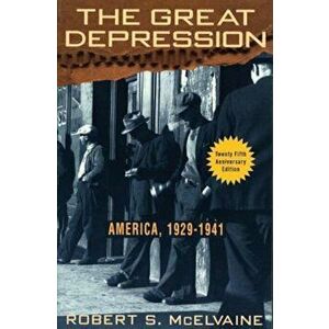 The Great Depression: America 1929-1941, Paperback - Robert S. McElvaine imagine