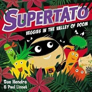 Supertato Veggies in the Valley of Doom, Paperback - Sue Hendra imagine
