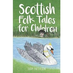 Scottish Folk Tales for Children, Paperback - Judy Paterson imagine