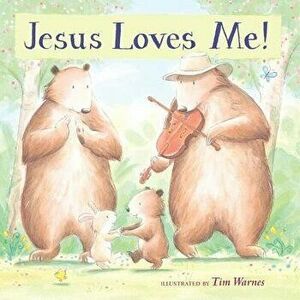 Jesus Loves Me!, Hardcover - Tim Warnes imagine