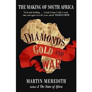 Diamonds, Gold and War, Paperback - Martin Meredith imagine