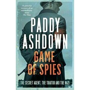 Game of Spies, Paperback - Paddy Ashdown imagine