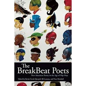 The Breakbeat Poets: New American Poetry in the Age of Hip-Hop, Paperback - Kevin Coval imagine