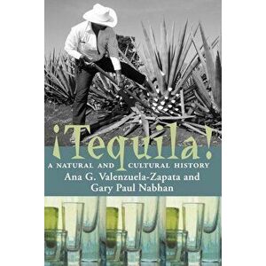 Tequila!: A Natural and Cultural History, Paperback - Ana G. Valenzuela-Zapata imagine