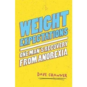 Weight Expectations, Paperback - Dave Chawner imagine
