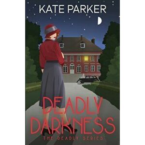 Deadly Darkness, Paperback - Kate Parker imagine