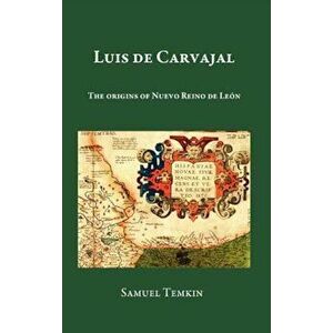 Luis de Carvajal, Hardcover - Samuel Temkin imagine