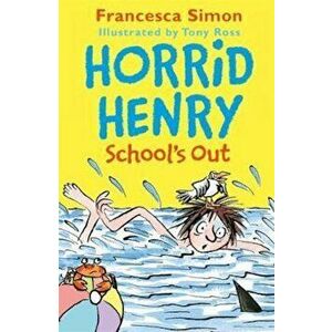 Horrid Henry School's Out, Hardcover - Francesca Simon imagine