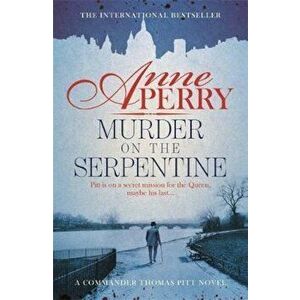 Murder on the Serpentine (Thomas Pitt Mystery, Book 32), Paperback - Anne Perry imagine