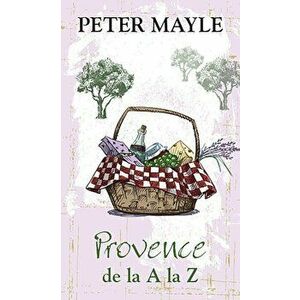 Provence de la A la Z - Peter Mayle imagine