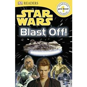 DK Readers L0: Star Wars: Blast Off!, Paperback - DK Publishing imagine
