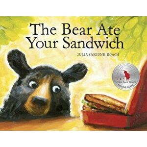 The Bear Ate Your Sandwich, Hardcover - Julia Sarcone-Roach imagine