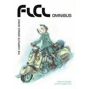 FLCL Omnibus: The Complete Manga Series, Paperback - Gainax imagine