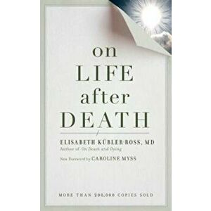 On Life After Death, Paperback - Elizabeth Kubler-Ross imagine