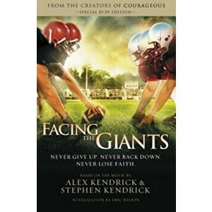 Facing the Giants, Paperback - Alex Kendrick imagine