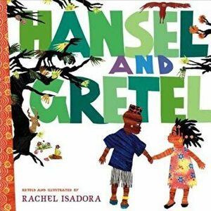 Hansel and Gretel, Hardcover - Rachel Isadora imagine