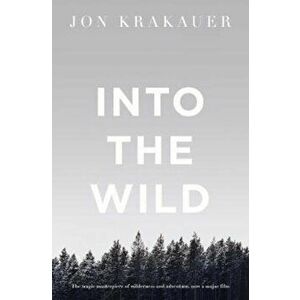 Into the Wild, Paperback - Jon Krakauer imagine