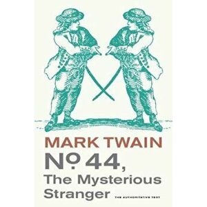 No. 44, the Mysterious Stranger, Paperback - Mark Twain imagine