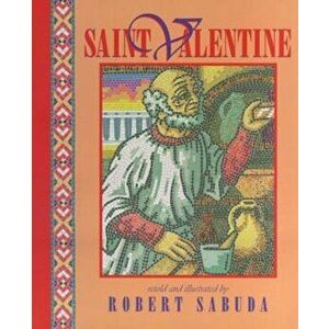 Saint Valentine, Paperback - Robert Sabuda imagine