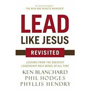 Lead Like Jesus Revisited, Paperback - Ken Blanchard imagine