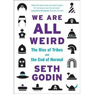 We Are All Weird: The Rise of Tribes and the End of Normal, Hardcover - Seth Godin imagine