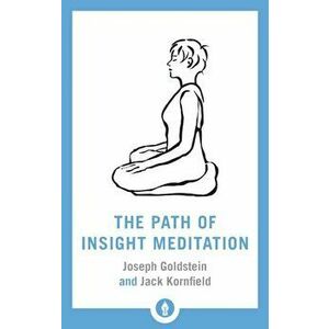 The Path of Insight Meditation, Paperback - Jack Kornfield imagine