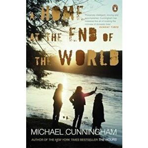 Home at the End of the World, Paperback - Michael Cunningham imagine