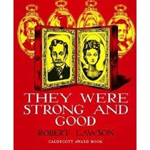 They Were Strong and Good, Hardcover - Robert Lawson imagine