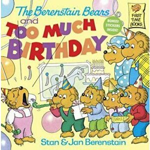 The Berenstain Bears and Too Much Birthday, Paperback - Stan Berenstain imagine