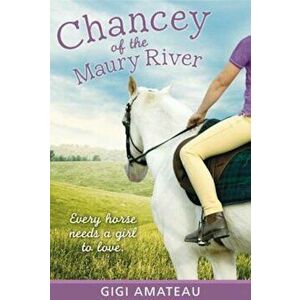 Chancey of the Maury River, Paperback - Gigi Amateau imagine